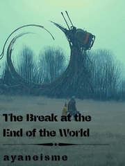 The Break at the End of the World Book
