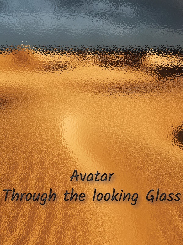 Avatar: Through the looking glass