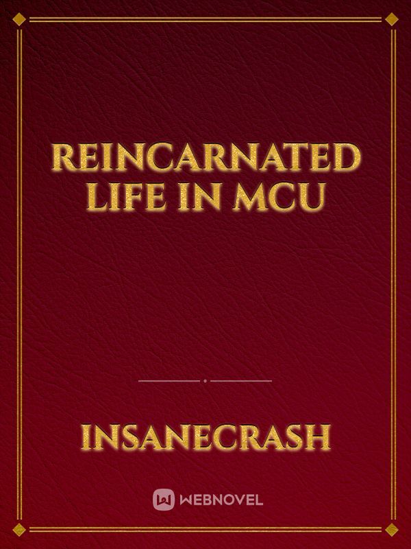 Reincarnated Life In MCU