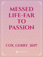 Messed life-Far to passion Book