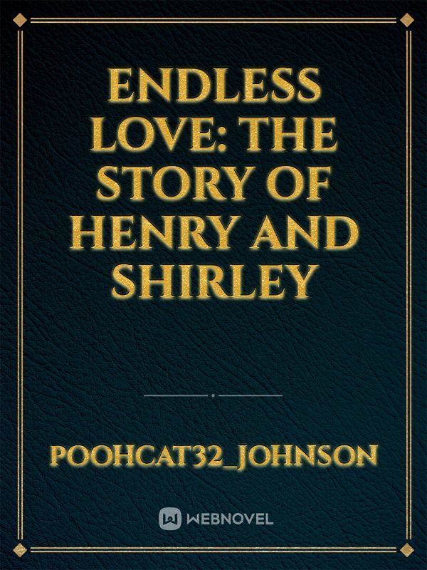 Endless Love: The Story of Henry and Shirley