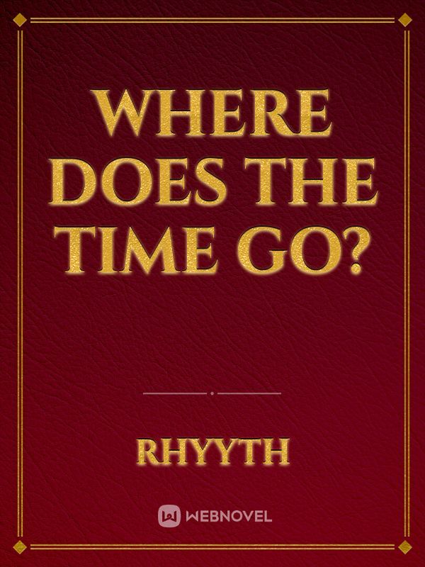 Where does the time go? Book