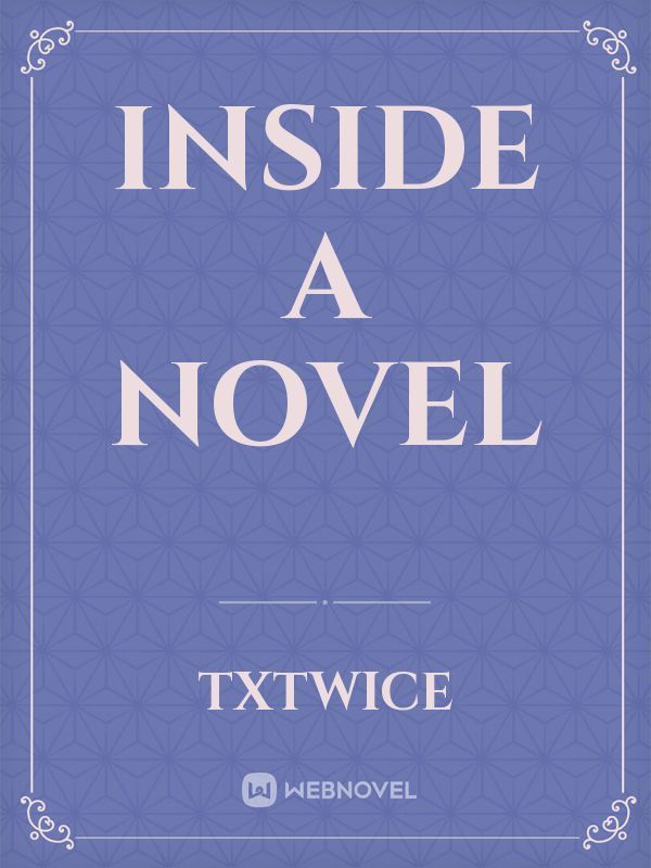 Inside A Novel