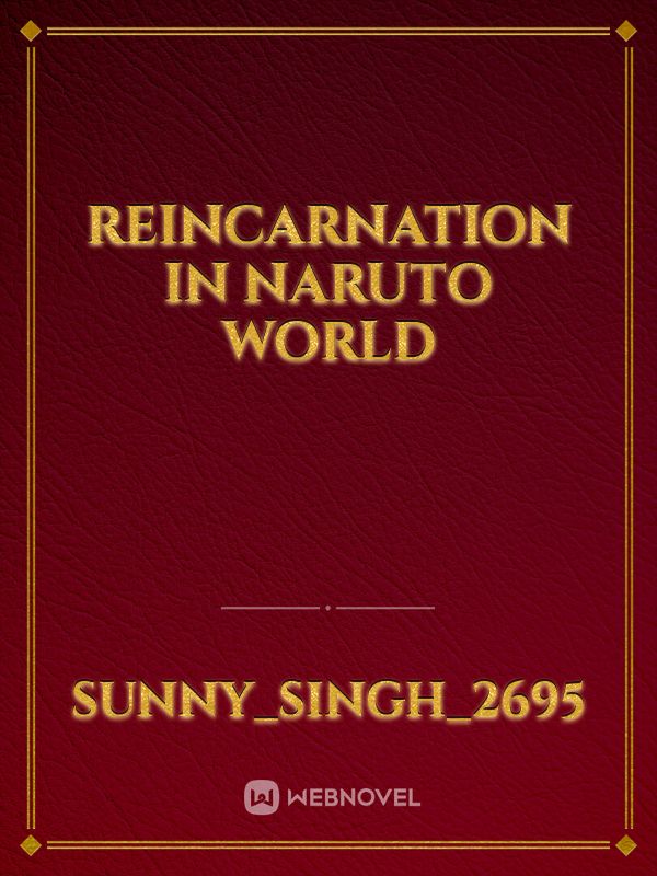 Reincarnation  in naruto  world Book