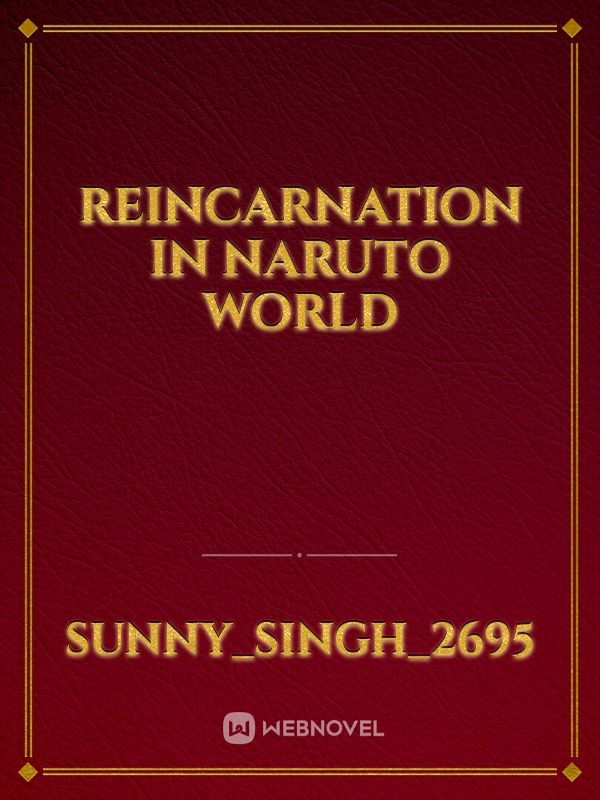 Reincarnation  in naruto  world