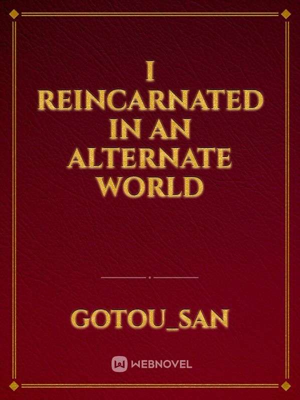 I Reincarnated in an Alternate World Book