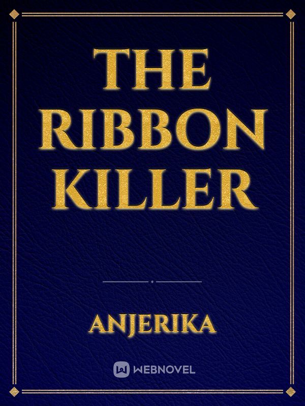 The Ribbon killer