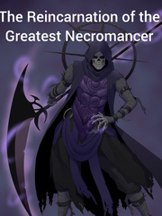 The Reincarnation of the Greatest Necromancer Book