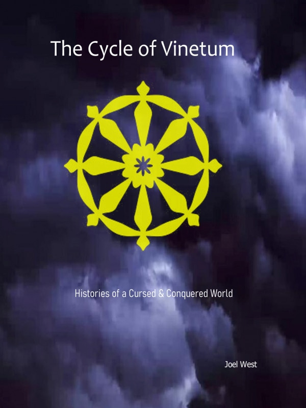 The Cycle of Vinetum: Histories of a Cursed & Conquered World Book