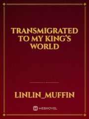 Transmigrated to My King’s World Book
