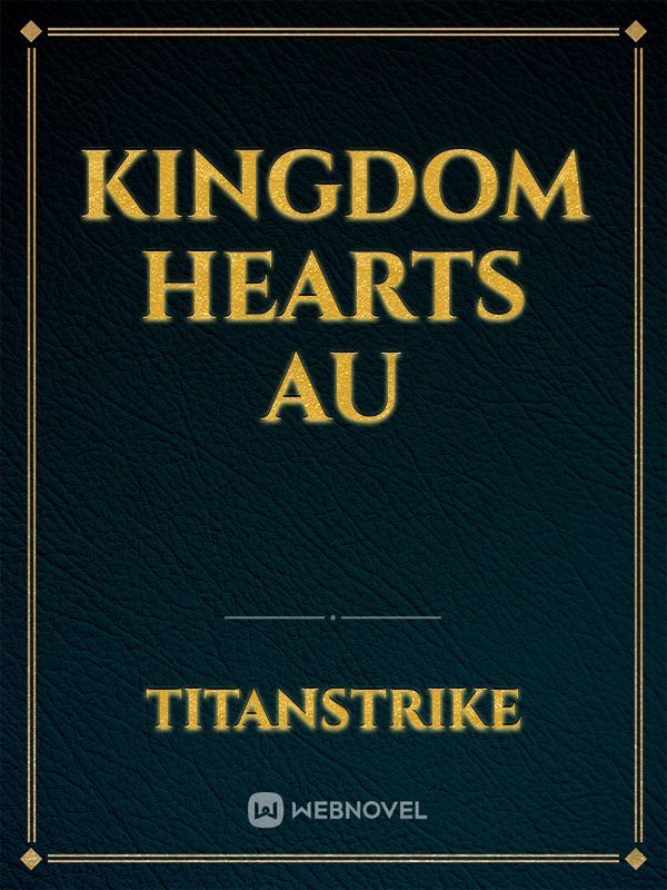 Kingdom Hearts AU