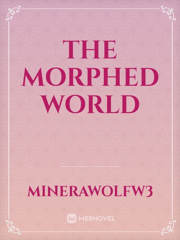 The morphed world
