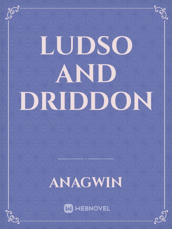 Ludso and Driddon