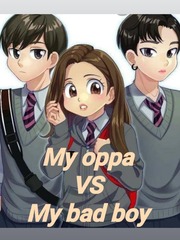 my oppa 
VS my bad boy Book