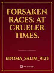 Forsaken Races: at crueler times. Book