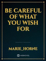 Be careful of what you wish for Book