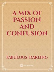 A Mix of Passion and Confusion Book