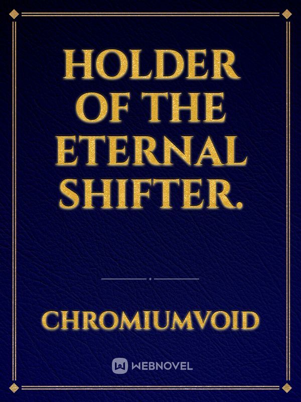 Holder Of The Eternal Shifter. Book