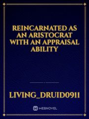 Reincarnated as an aristocrat with an appraisal ability Book