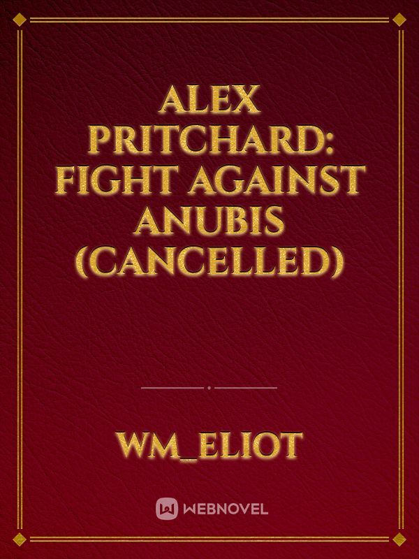 Alex Pritchard: Fight Against Anubis (Cancelled)