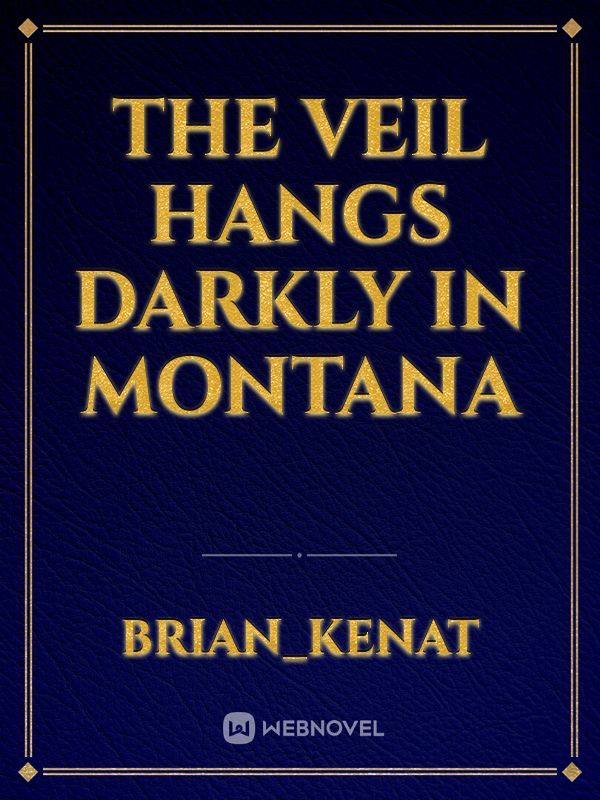 The Veil hangs darkly in Montana Book