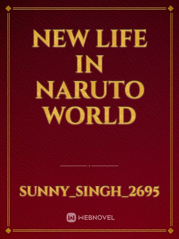New life in naruto world