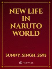 New life in naruto world Book