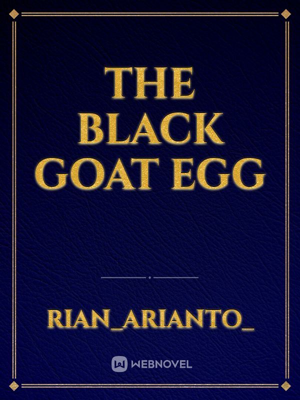 The Black Goat Egg