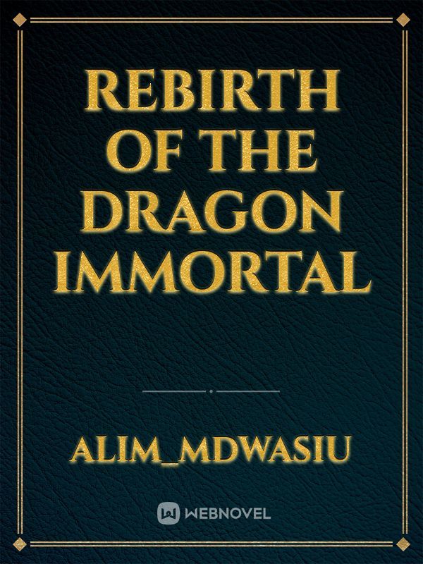 Rebirth of the Dragon immortal