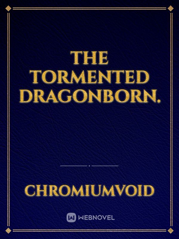 The Tormented Dragonborn.