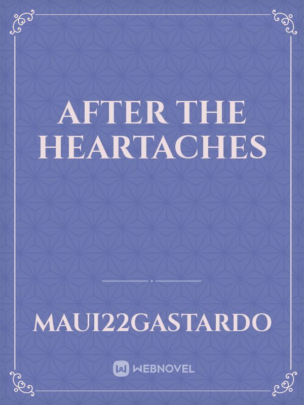 After the Heartaches