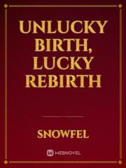 Unlucky Birth, Lucky Rebirth Book