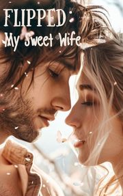 Flipped:My Sweet Wife Book