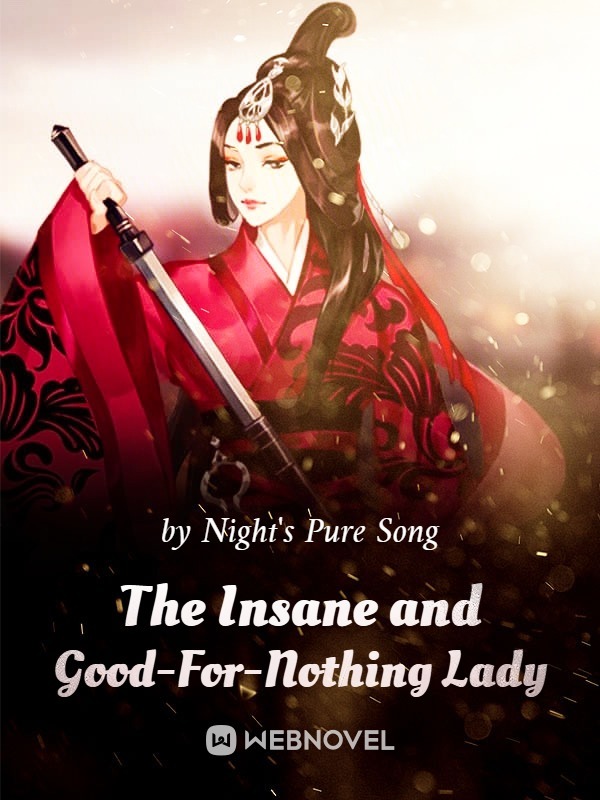 The Insane and Good-For-Nothing Lady