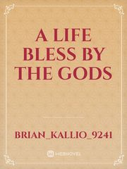a life bless by the gods Book