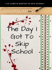 The Day I Got Too Skip School Book