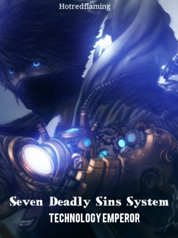 Seven Deadly Sins System: The Technology Emperor