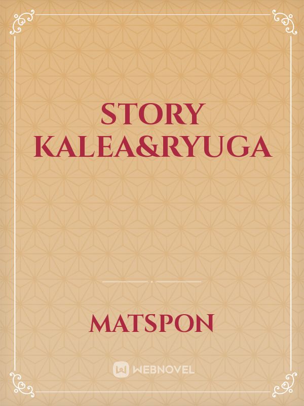 Story Kalea&Ryuga Book