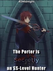 The Porter is Secretly an SS-Level Hunter Book