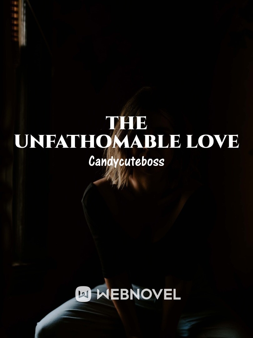 THE UNFATHOMABLE LOVE Book