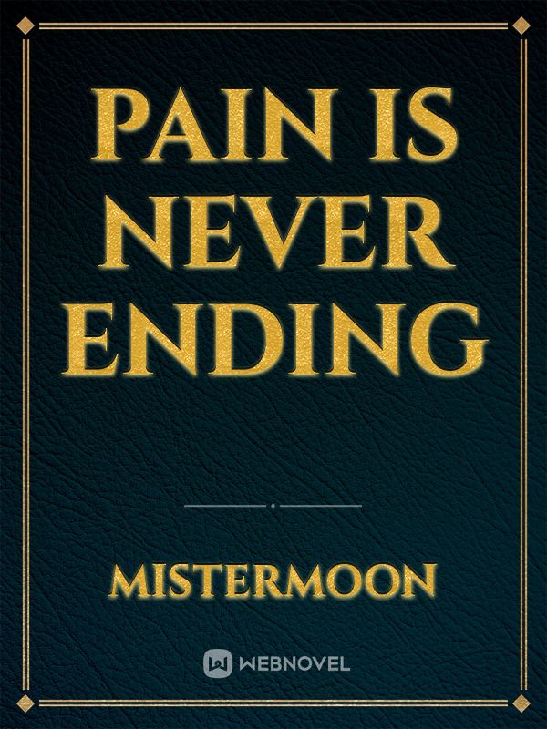 pain is never ending Book