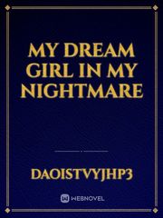 My dream girl in my nightmare Book