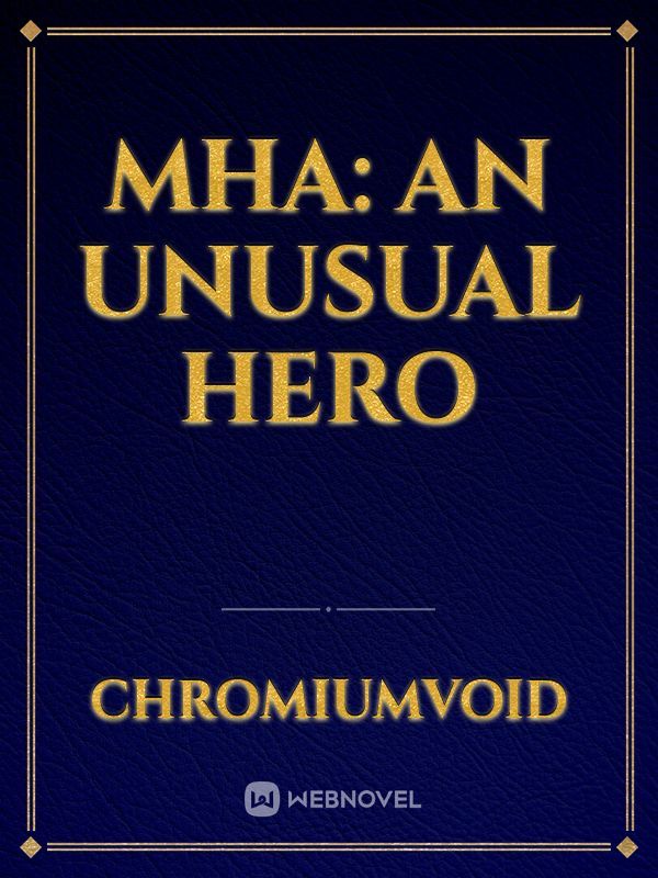 MHA: An Unusual Hero