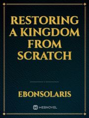 Restoring A Kingdom From Scratch Book