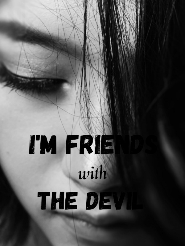 I'm friends with the Devil.