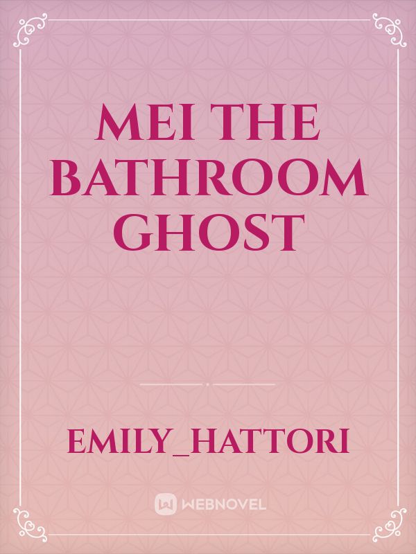 mei the bathroom ghost Book