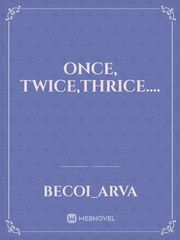once, twice,thrice.... Book