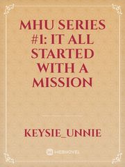 MHU Series #1: It All Started With A Mission Book