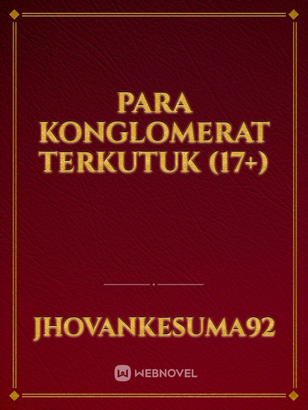 PARA KONGLOMERAT TERKUTUK (17+)