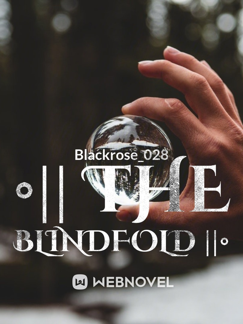 •|| THE BLINDFOLD ||•